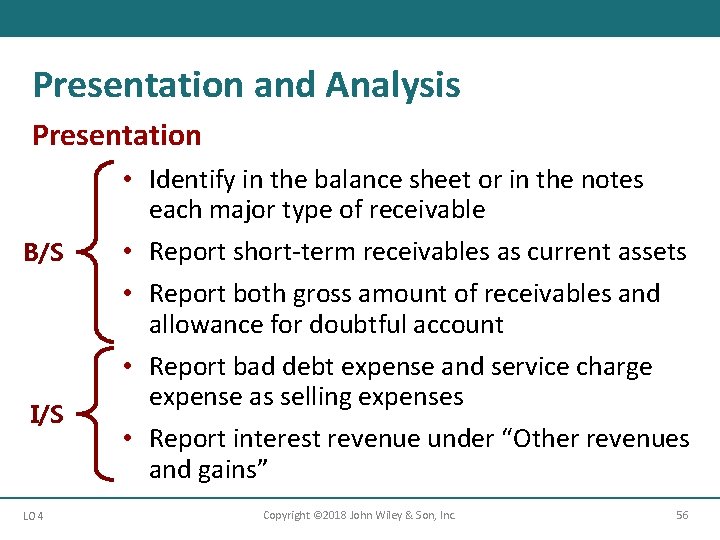 Presentation and Analysis Presentation B/S I/S LO 4 • Identify in the balance sheet