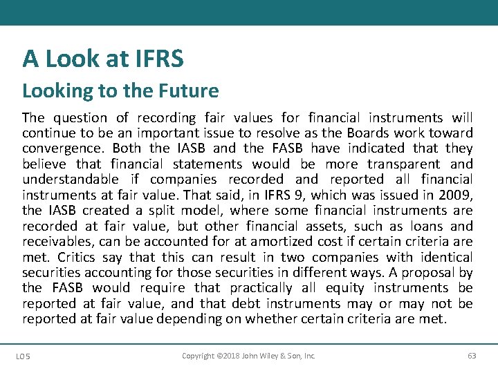 A Look at IFRS Looking to the Future The question of recording fair values