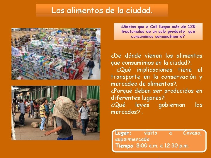 Los alimentos de la ciudad. ¿Sabías que a Cali llegan más de 120 tractomulas