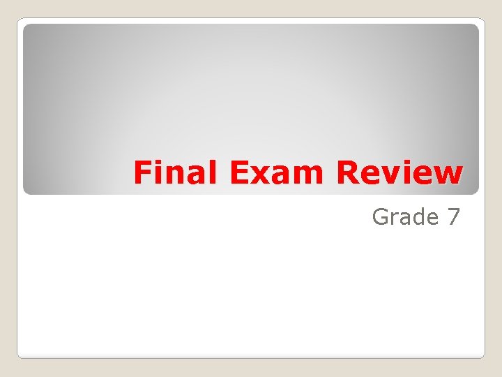 Final Exam Review Grade 7 