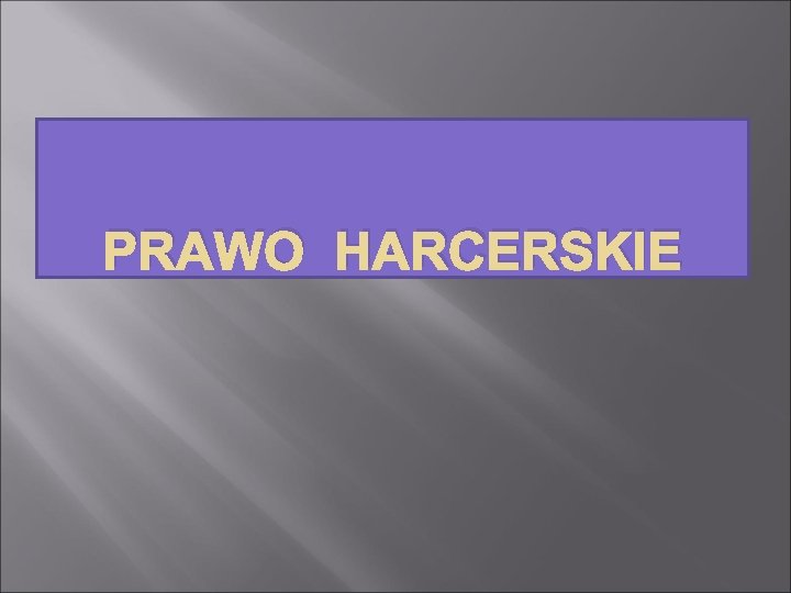 PRAWO HARCERSKIE 