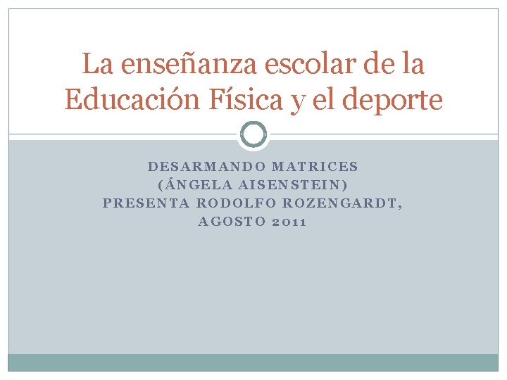 La enseanza escolar de la Educacin Fsica y