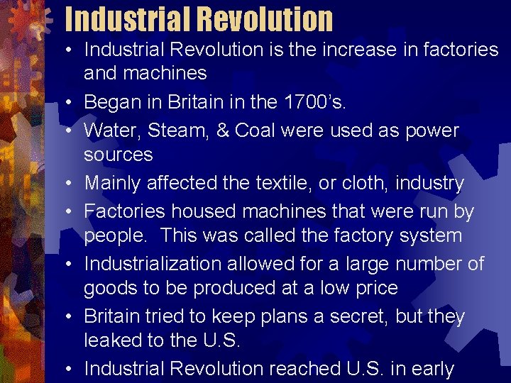 Industrial Revolution • Industrial Revolution is the increase in factories and machines • Began