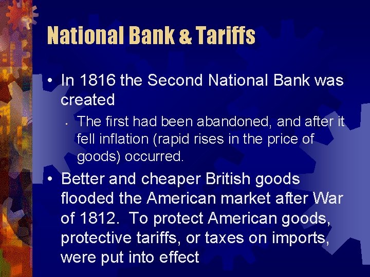 National Bank & Tariffs • In 1816 the Second National Bank was created •