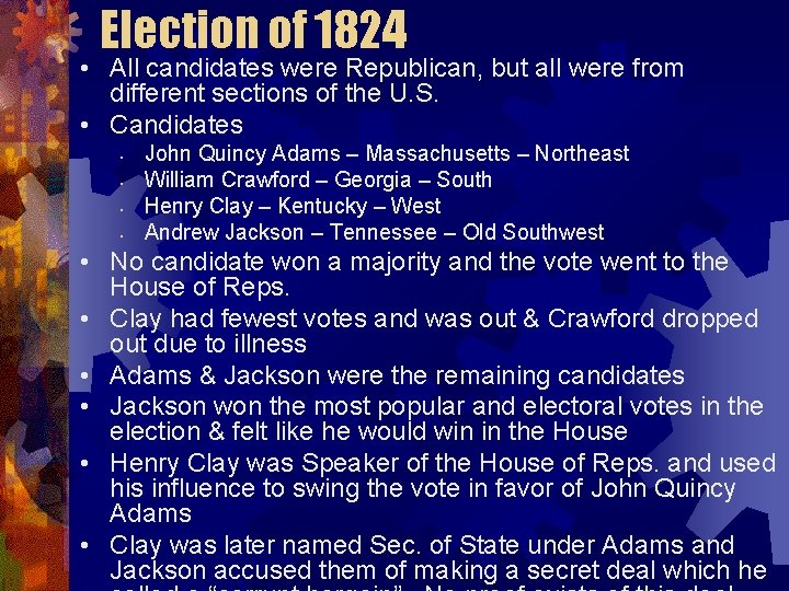 Election of 1824 • All candidates were Republican, but all were from different sections
