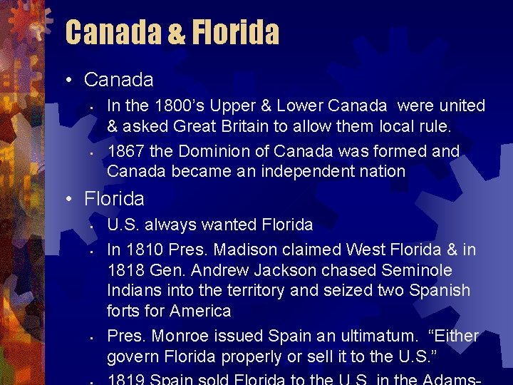 Canada & Florida • Canada • • In the 1800’s Upper & Lower Canada