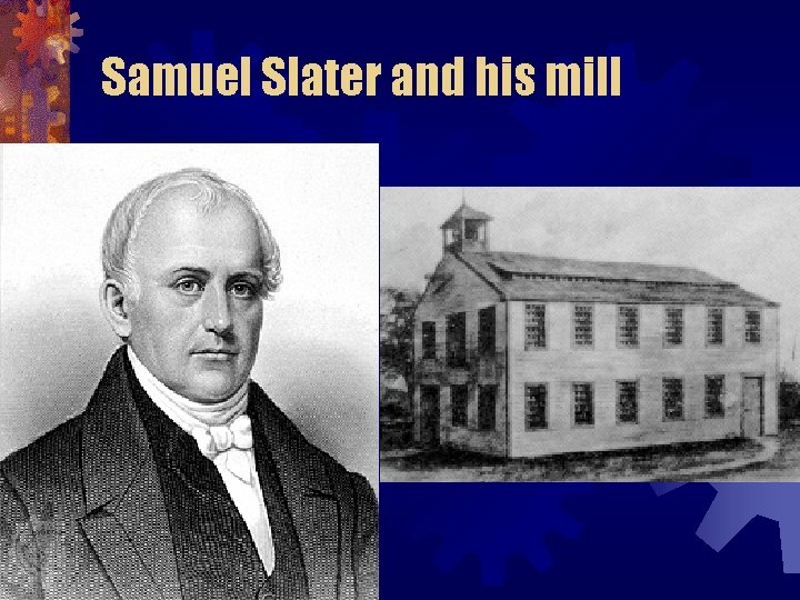 Samuel Slater and his mill 