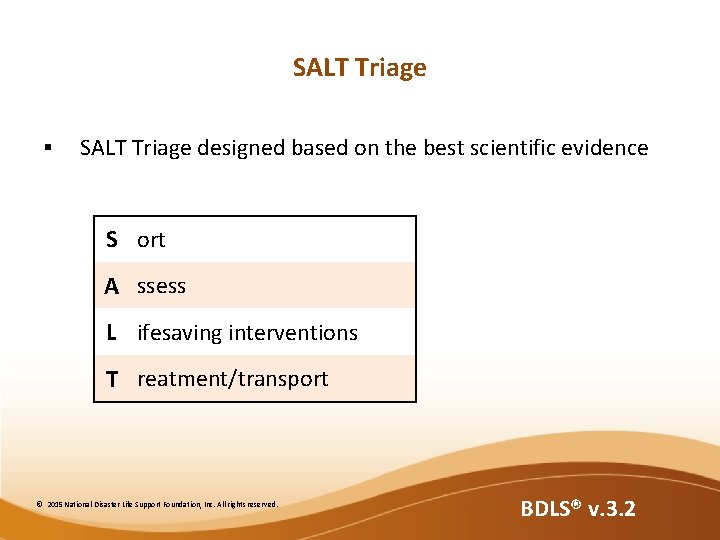 SALT Triage § SALT Triage designed based on the best scientific evidence S ort