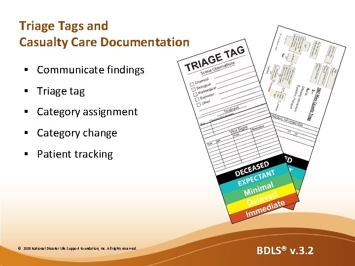 Triage Tags and Casualty Care Documentation § Communicate findings § Triage tag § Category