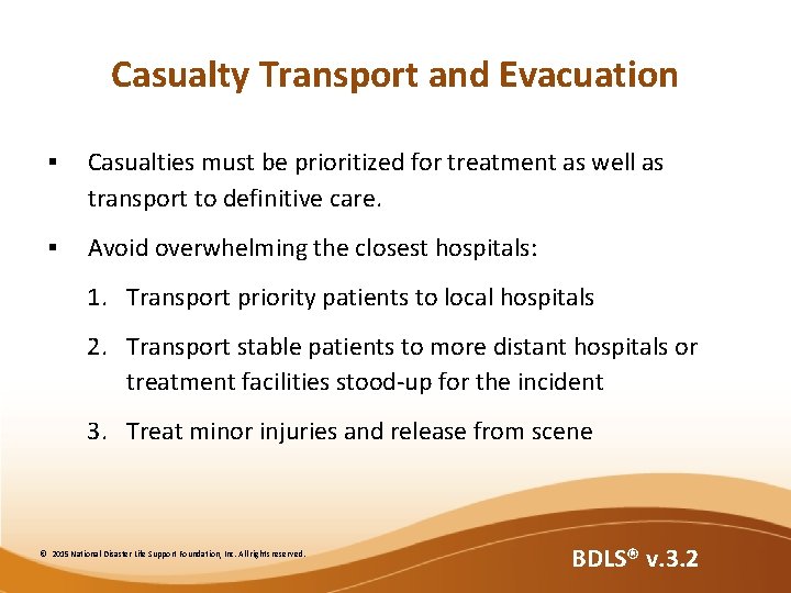 Casualty Transport and Evacuation § Casualties must be prioritized for treatment as well as
