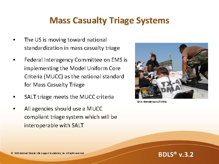 Mass Casualty Triage Systems § The US is moving toward national standardization in mass