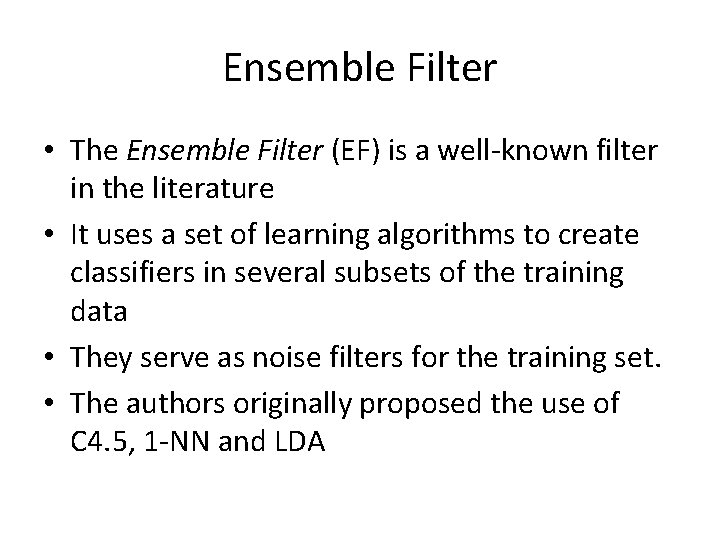 Ensemble Filter • The Ensemble Filter (EF) is a well-known filter in the literature