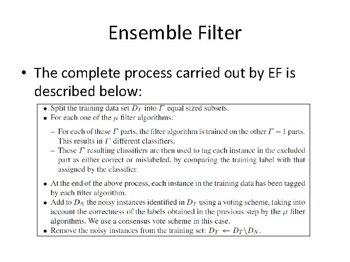 Ensemble Filter • The complete process carried out by EF is described below: 