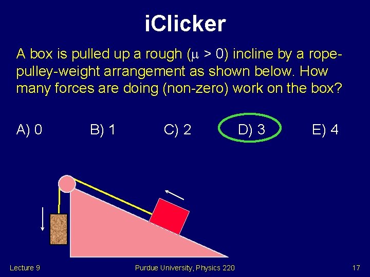 i. Clicker A box is pulled up a rough (m > 0) incline by