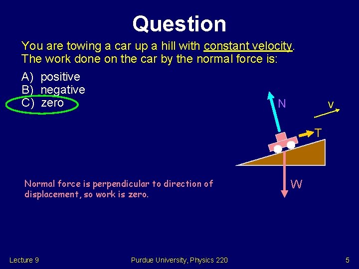 Question You are towing a car up a hill with constant velocity. The work