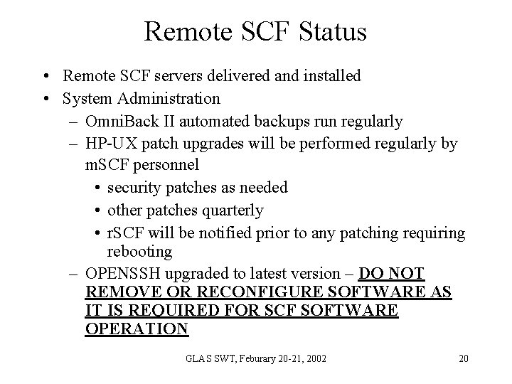 Remote SCF Status • Remote SCF servers delivered and installed • System Administration – Remote SCF Status • Remote SCF servers delivered and installed • System Administration –