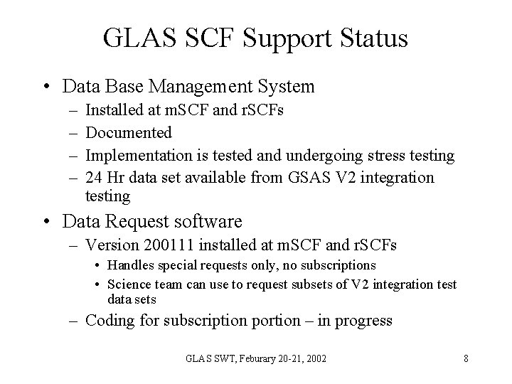 GLAS SCF Support Status • Data Base Management System – – Installed at m. GLAS SCF Support Status • Data Base Management System – – Installed at m.