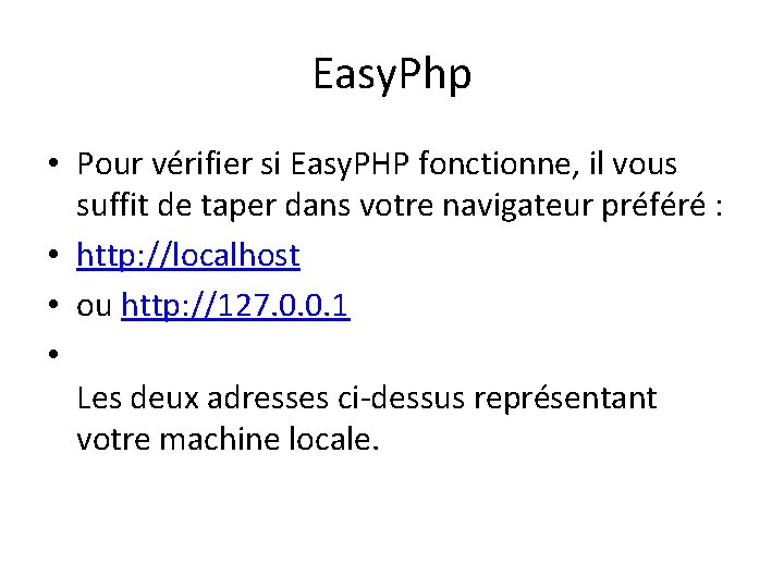 Easy. Php • Pour vérifier si Easy. PHP fonctionne, il vous suffit de taper