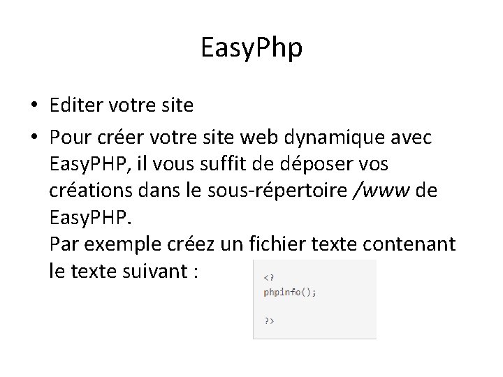 Easy. Php • Editer votre site • Pour créer votre site web dynamique avec