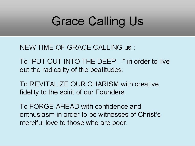 Grace Calling Us NEW TIME OF GRACE CALLING us : To “PUT OUT INTO