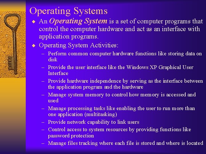 Operating Systems ¨ An Operating System is a set of computer programs that control