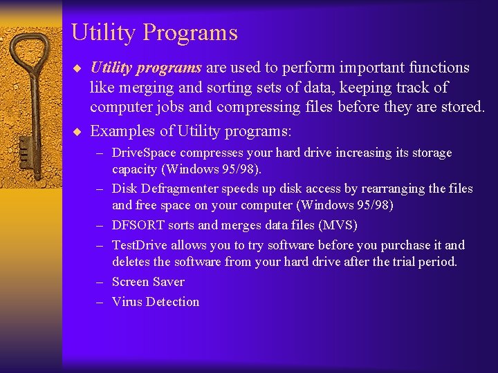 Utility Programs ¨ Utility programs are used to perform important functions like merging and