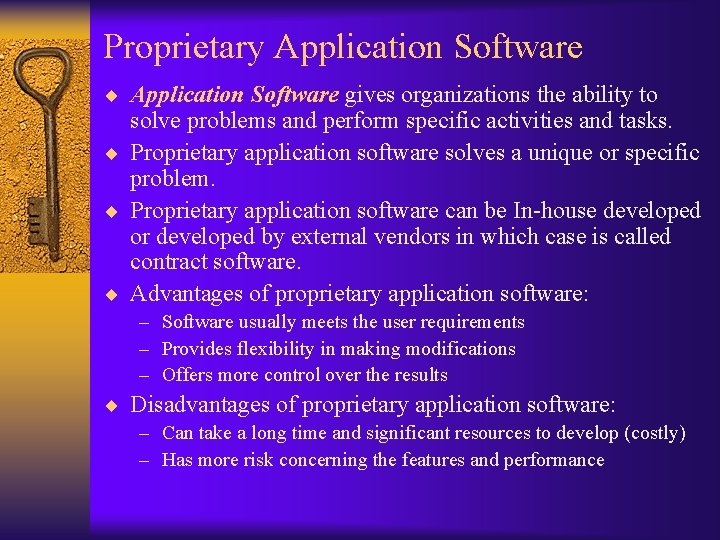 Proprietary Application Software ¨ Application Software gives organizations the ability to solve problems and