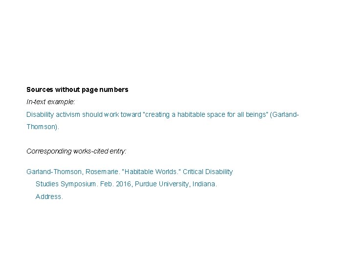 Sources without page numbers In-text example: Disability activism should work toward “creating a habitable