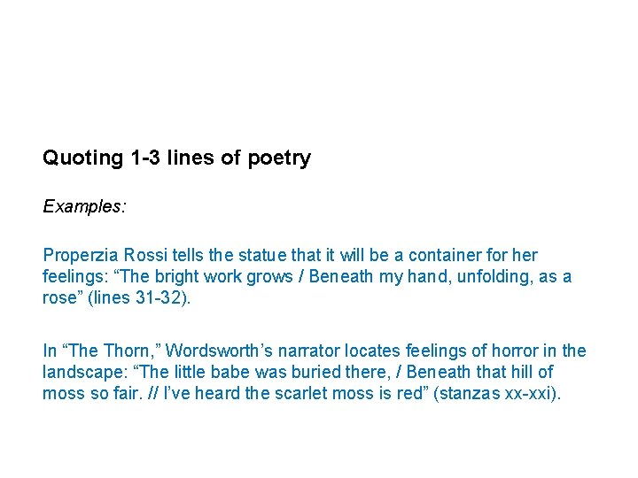 Quoting 1 -3 lines of poetry Examples: Properzia Rossi tells the statue that it