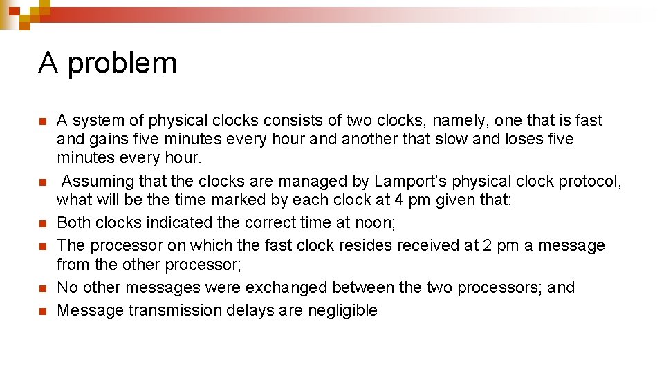 A problem n n n A system of physical clocks consists of two clocks, A problem n n n A system of physical clocks consists of two clocks,