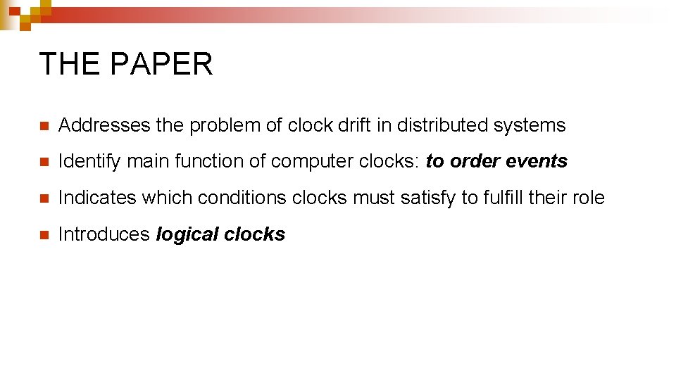 THE PAPER n Addresses the problem of clock drift in distributed systems n Identify THE PAPER n Addresses the problem of clock drift in distributed systems n Identify