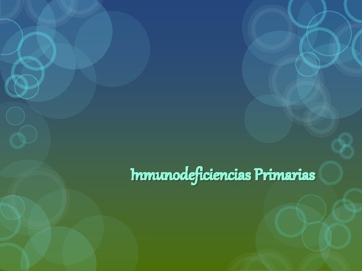 Inmunodeficiencias Primarias 