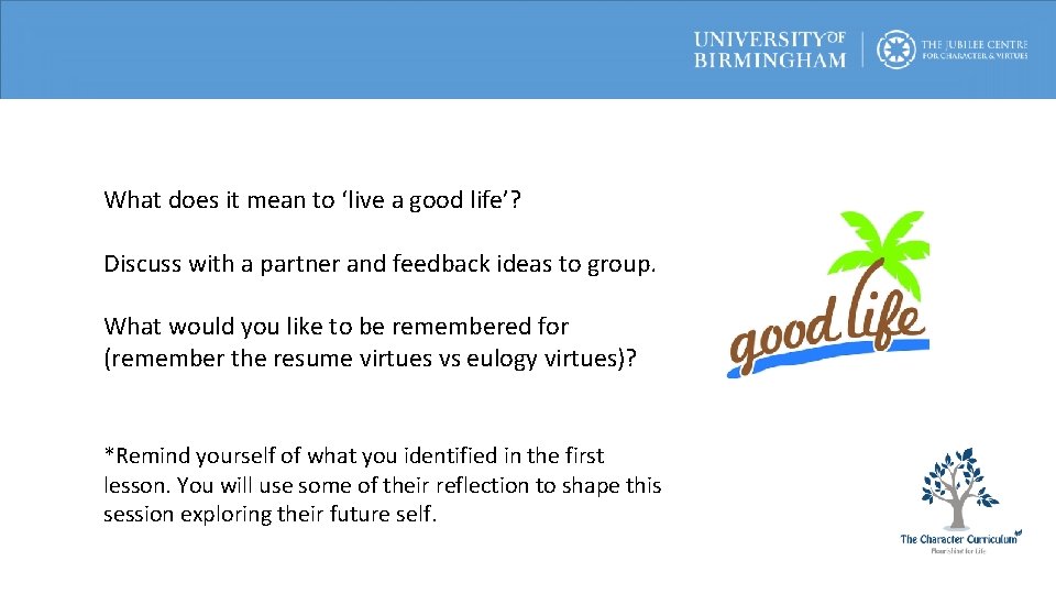 What does it mean to ‘live a good life’? Discuss with a partner and