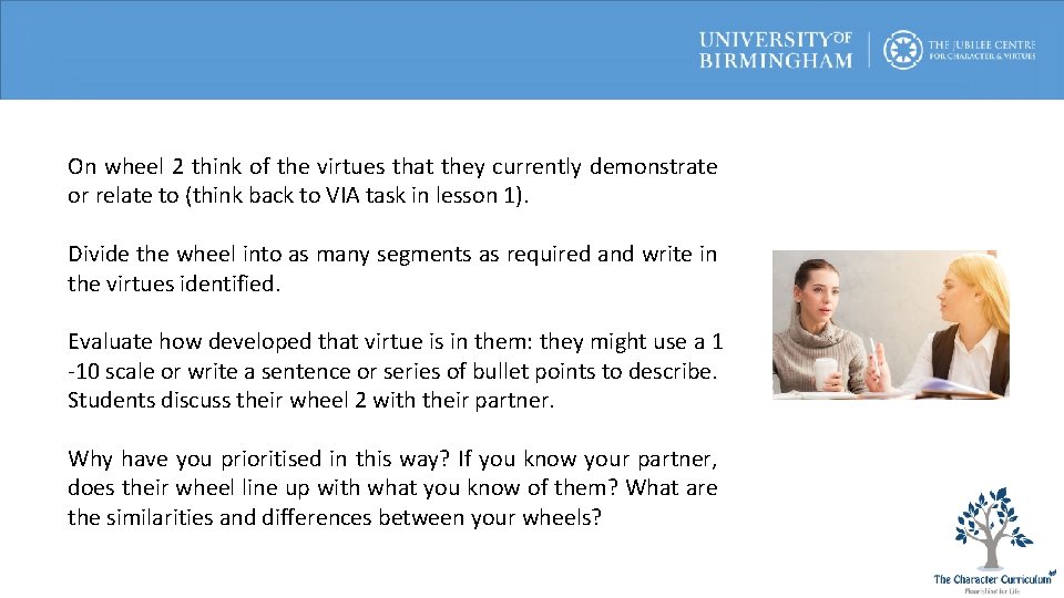 On wheel 2 think of the virtues that they currently demonstrate or relate to