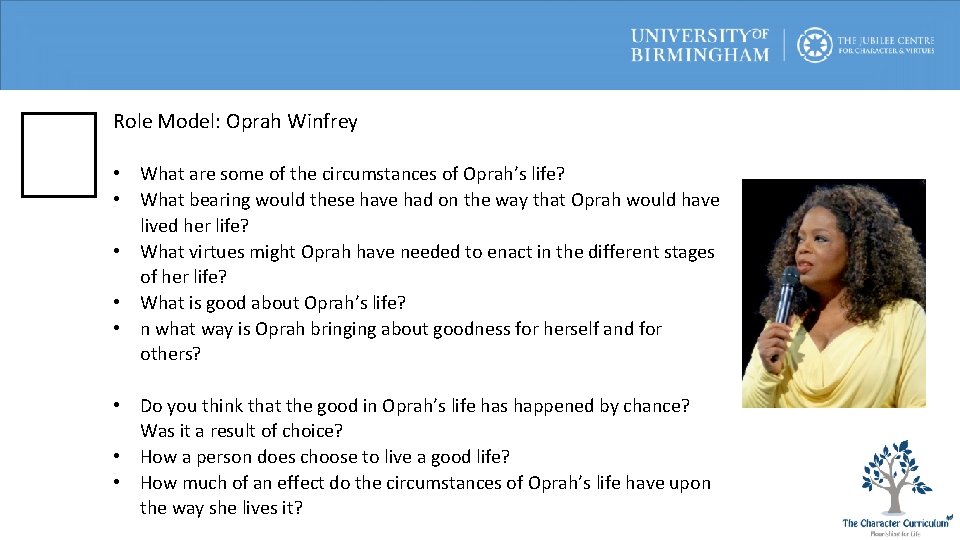  Role Model: Oprah Winfrey • What are some of the circumstances of Oprah’s