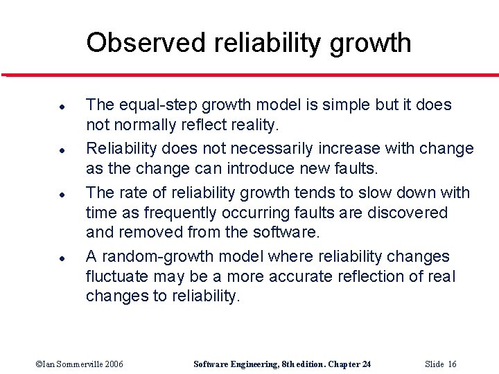 Observed reliability growth l l The equal-step growth model is simple but it does