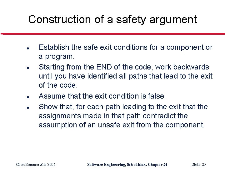 Construction of a safety argument l l Establish the safe exit conditions for a