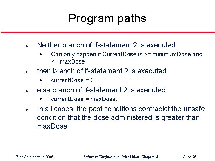 Program paths l Neither branch of if-statement 2 is executed • l then branch