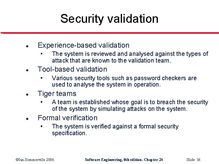 Security validation l Experience-based validation • l Tool-based validation • l Various security tools