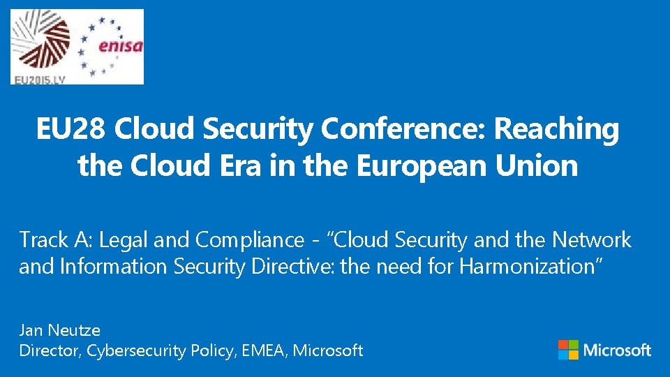 EU 28 Cloud Security Conference: Reaching the Cloud Era in the European Union Track