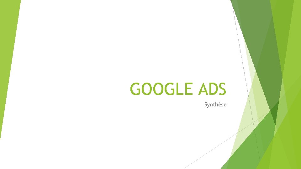 GOOGLE ADS Synthèse 