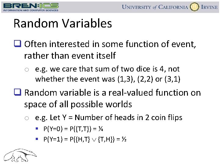 Random Variables q Often interested in some function of event, rather than event itself