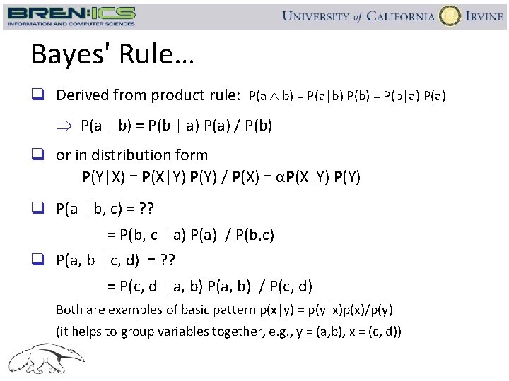 Bayes' Rule… q Derived from product rule: P(a b) = P(a|b) P(b) = P(b|a)