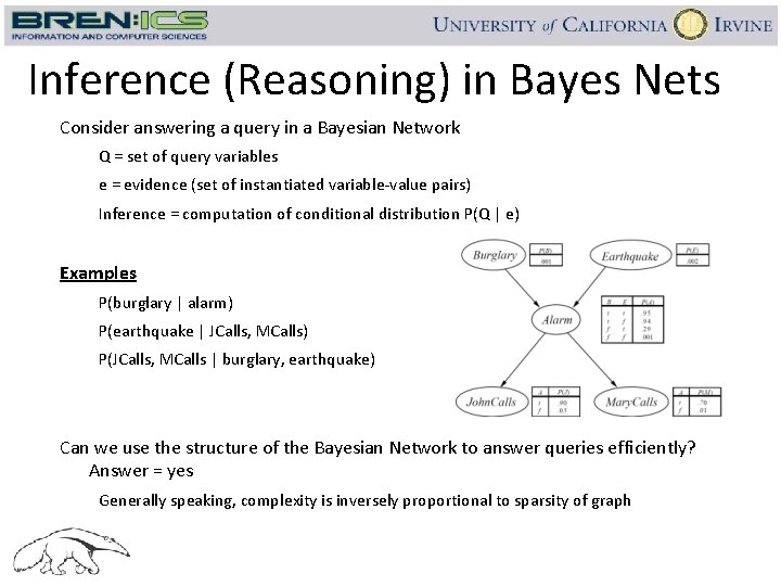 Inference (Reasoning) in Bayes Nets Consider answering a query in a Bayesian Network Q