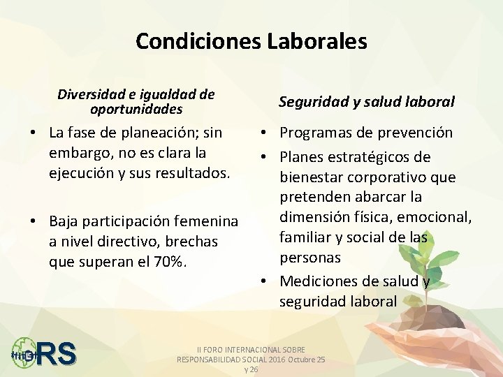 Condiciones Laborales Diversidad e igualdad de oportunidades • La fase de planeación; sin embargo,