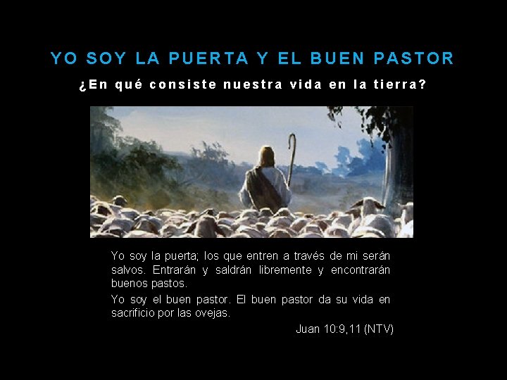 YO SOY LA PUERTA Y EL BUEN PASTOR ¿En qué consiste nuestra vida en