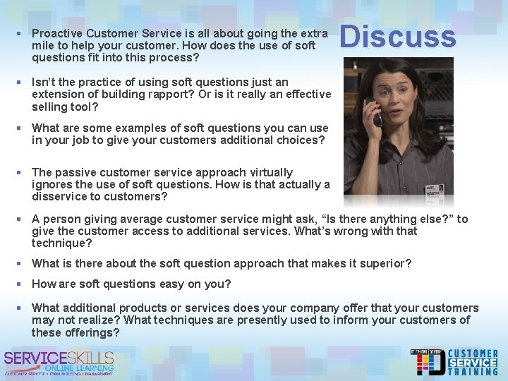§ Proactive Customer Service is all about going the extra mile to help your