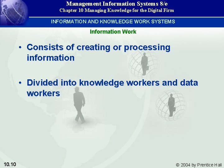 Management Information Systems 8/e Chapter 10 Managing Knowledge for the Digital Firm INFORMATION AND