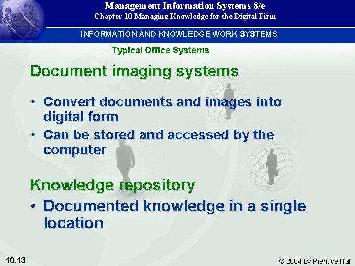 Management Information Systems 8/e Chapter 10 Managing Knowledge for the Digital Firm INFORMATION AND