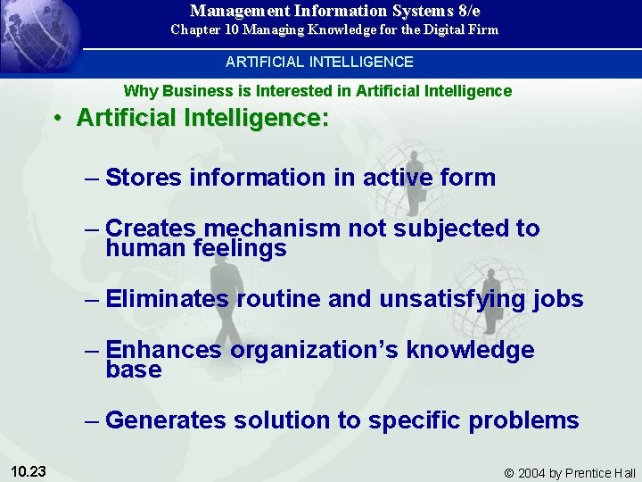 Management Information Systems 8/e Chapter 10 Managing Knowledge for the Digital Firm ARTIFICIAL INTELLIGENCE